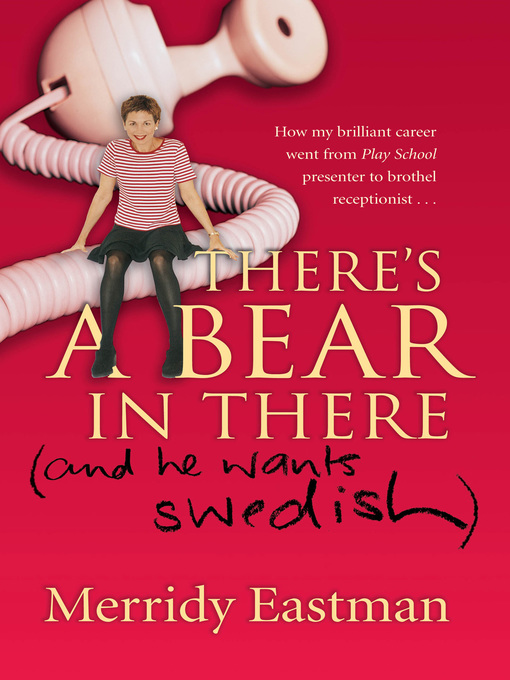 Title details for There's a Bear in There (and He Wants Swedish) by Merridy Eastman - Available